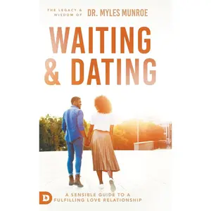 Waiting and Dating: A Sensible Guide to a Fulfilling Love Relationship Hardcover – May 16, 2022