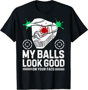 My Balls Look Good On Your Face Funny Paintball Game T-Shirt - Hannahcha Shop WUAB0D3B48QZ8