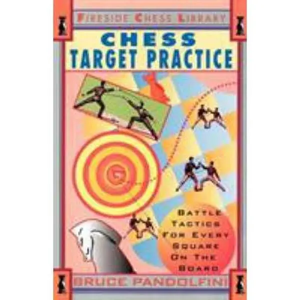 USED Book - Chess Target Practice: Battle Tactics for Every Square on the Board by Pandolfini, Bruce (Paperback) - english