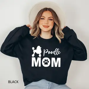 Poodle Mom Sweatshirt, Poodle Owner Sweatshirt, Poodle Dog Mom Sweatshirt, Poodle Sweatshirt, Poodle Mama Gift, Poodle Lover Gift,