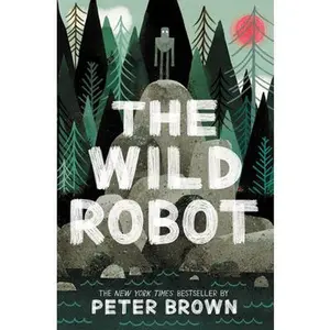 The Wild Robot: Volume 1 -- Peter Brown, Paperback