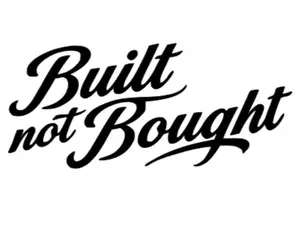 Built Not Bought Decal