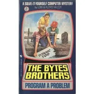 USED-The Bytes Brothers Program a Problem (Solve-It-Yourself Computer Mystery) by Floyd McCoy (Paperback)