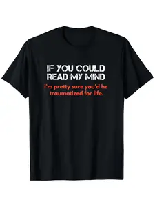 Men's Women's Sarcastic Humor T Shirt 180g 100% Cotton If You Could Read My Mind Bold Print Lightweight Breathable Loose Fit Casual Tee with Funny Saying Black with Red Text Funny Gift for Casual Attire Parties