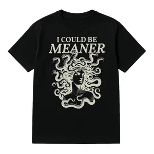 I Could Be Meaner T-Shirt | Medusa Greek Mythology Graphic Tee | Sarcastic Feminist Humor Shirt | Gothic Myth Gift Idea | Casual Streetwear | TikTok Meme Top