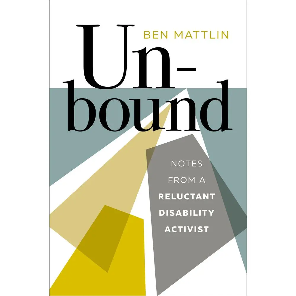 USED-Unbound: Notes from a Reluctant Disability Activist by Mattlin ...