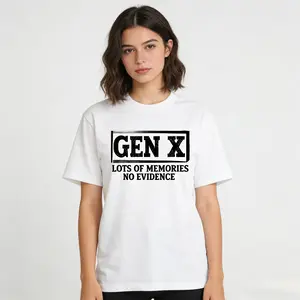 [100% Cotton] 100% Cotton Unisex Funny Saying Sarcastic Gen X Lots Of Memories No Evidence T-Shirt T-Shirt For Men And Women