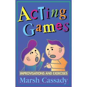 USED-Acting Games-Improvisations and Exercises by Cassady, Marsh (Paperback)