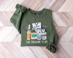 The Pressure Is On Short Sleeve T-Shirt / Sweatshirt / Hoodie , Pharmacist, Pharmacy, Gift For Nurse, Nurse Life