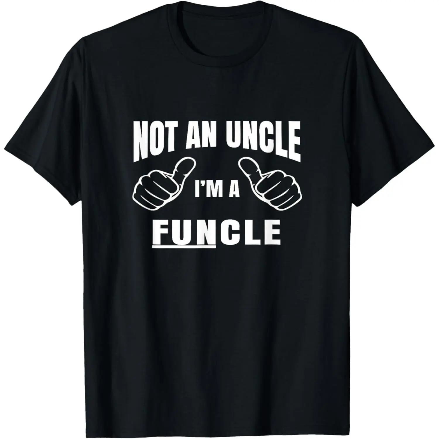 Men's Not An Uncle I'm A Funcle Shirt- Uncle T Shirt Gift T-Shirt,Made in USA