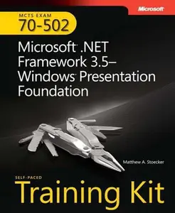 USED-MCTS Self-Paced Training Kit (Exam 70-502): Microsoft® .NET Framework 3.5 Windows® Presentation Foundation by Matthew Stoecker (Paperback)