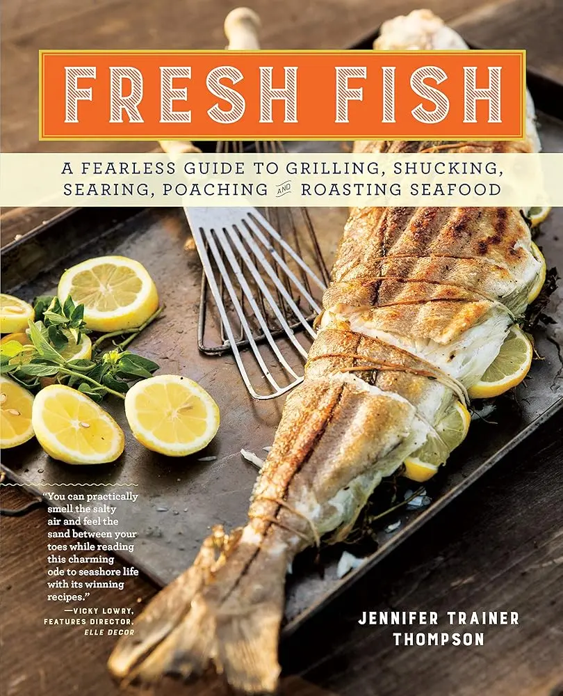 English Seafood Cooking Guide Book for Home Cooks: Step-by-Step Instructions, Beautiful Photography, Grilling Techniques, Shucking, Searing, Poaching, Roasting Fresh Fish
