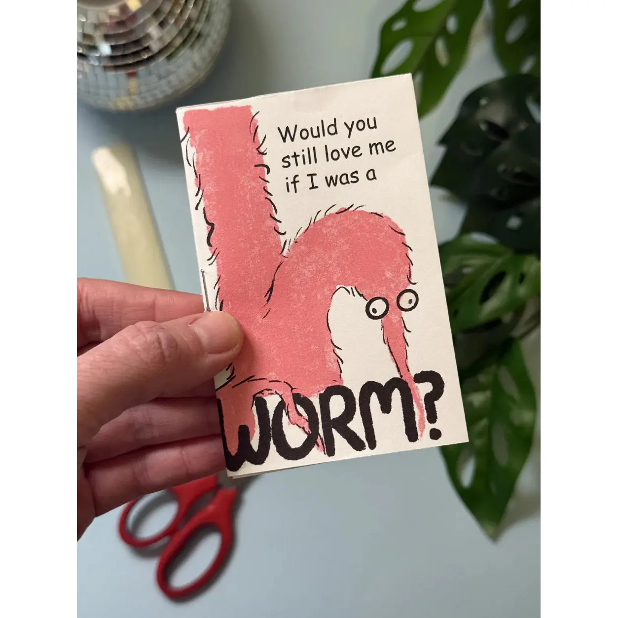 Would you still love me if I was a worm? 3 page mini zine (comes with free worm!). 3x2 inches