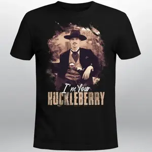 I'm Your Huckleberry Doc Holliday T Shirt /Tombstone Western/