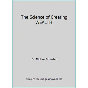 USED-The Science of Creating WEALTH by Dr. Michael Schuster (Hardcover)