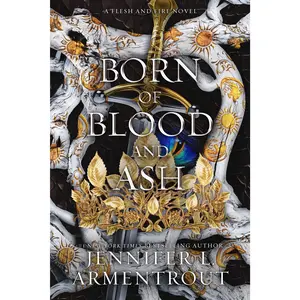 Born of Blood and Ash -- Jennifer L. Armentrout - Hardcover