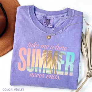 Take Me Where Summer Never Ends Comfort Colors T-Shirt - Beach Tee, Summer Graphic T-Shirt, Coastal Aesthetic Gift for Her