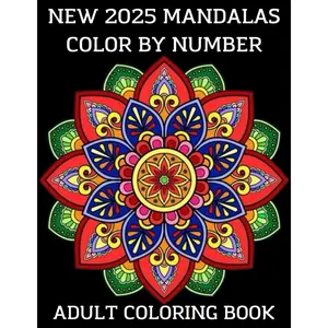 New 2025 Mandalas Color By Number Adult Coloring Book: New 2025 Mandala Easy Designs Color By Number Adult Coloring Book Large Print Mandalas Color by Number with Perfect Gift Book For Women. Paperback – February 23, 2025