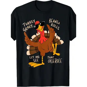 Turkey Gravy Beans And Rolls Casserole Funny Thanksgiving T-Shirt Suitable for men and women