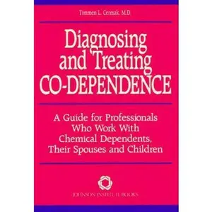 USED-Diagnosing and Treating Co-Dependence: A Guide for Professionals Who Work With Chemical Dependents, Their Spouses, and Children by Timmen L. Cermak (Paperback)