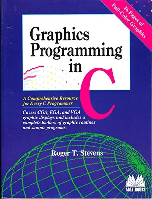 Used Soft Cover Book - Graphics Programming in C: A Comprehensive Tutorial for C Programmers, Covers CGA, EGA, VGA Displays, Includes a Complete Toolbox of Graphic Routines by Roger T. Stevens (English)