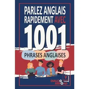 USED-Parlez anglais rapidement avec 1001 phrases anglaises: Livre de pratique rapide de l'anglais pour les débutants, de zéro à la conversation (French Edition) by Dialog Abroad Books (Paperback)