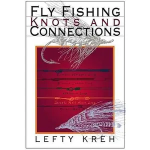 USED-Fly Fishing Knots and Connections by Kreh, Lefty (Paperback)