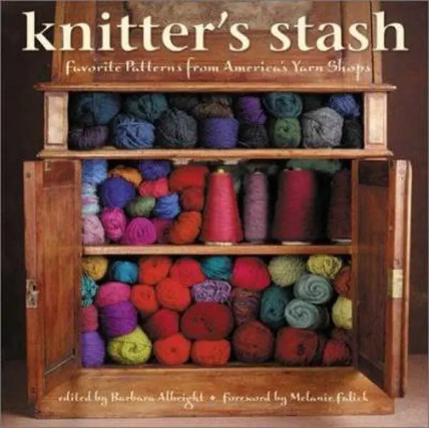 USED-Knitter's Stash: Favorite Patterns from America's Yarn Shops by Barbara Albright (Hardcover)