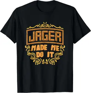 100% Cotton Funny Alcohol Drinking Quote T-Shirt Jager Made Me Do It T-Shirt
