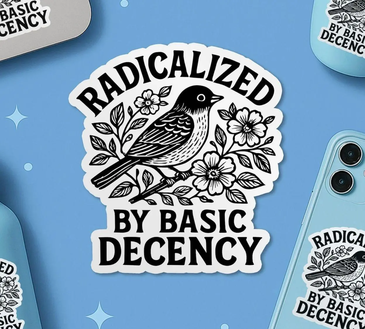 Radicalized by Basic Decency Sticker, Protest Liberal Leftist Democracy Human Rights Waterproof Vinyl Stickers Die-cut Laptop Gifts Laptop Water Bottle Decal Sticker
