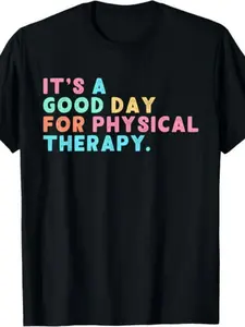 A Good Day for Physical Therapy PT PTA Physical Therapist T-Shirt, Small, Black100% Pure Short-Sleeved Shirt for Both Men And Women Unisex Crew Neck T-Shirt - Comfortable And Breathable Casual T-Shirt - Perfect Gift for Birthdays, Casual Wear