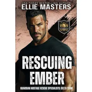USED-Rescuing Ember (Guardian Hostage Rescue Specialists: DELTA Team) by Ellie Masters (Paperback)