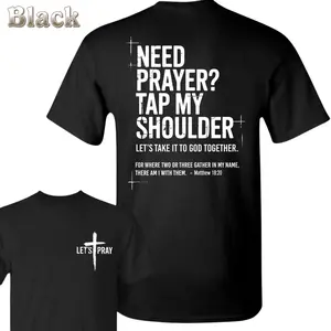 Prayer Support T-Shirt – Featuring Front Cross With Let’s Pray Text And Large Back Quote “Need Prayer Tap My Shoulder” With Matthew 18 20 Verse , Christian Message Style , Daily Wear , Classic T-Shirt , Soft And Comfortable Streetwear Casual