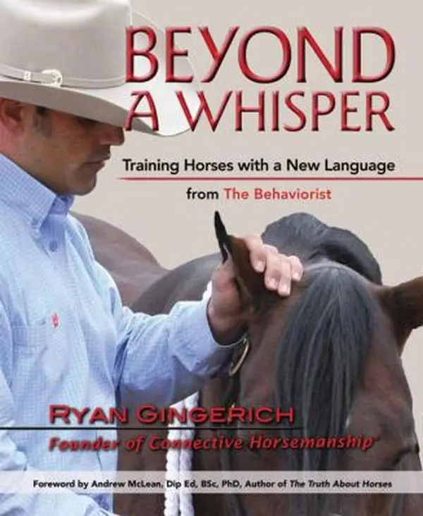 USED-Beyond a Whisper: Training Horses with a New Language from the Behaviorist by Ryan Gingerich (Hardcover)