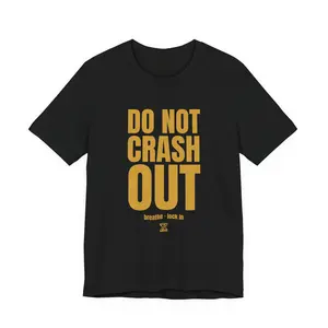 Do Not Crash Out Tee