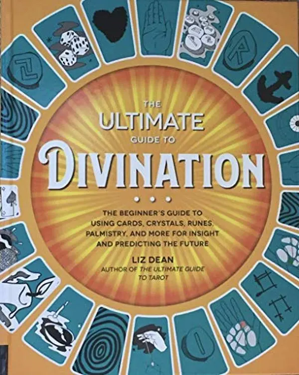 USED Book - The Ultimate Guide to Divination: The Beginner's Guide to Using Cards, Crystals, Runes, Palmistry, and More for Insight and Predicting the Future by Liz Dean (Hardcover)
