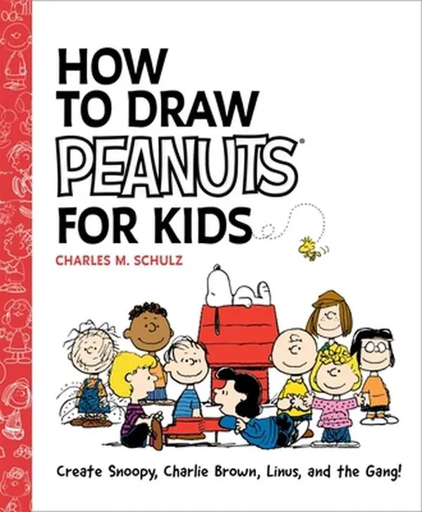 Learn to Draw Peanuts Characters for Kids: Snoopy, Charlie Brown, Linus, and the Gang - Charles M. Schulz, Drawing Paperback Book for Children's Humanities & Social Sciences, Learn To Draw Characters