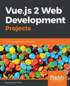 USED-Vue.js 2 Web Development Projects by Guillaume, Chau (Paperback)
