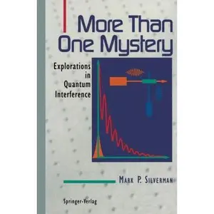 USED-More Than One Mystery: Explorations in Quantum Interference by Silverman, Mark P. (Paperback)
