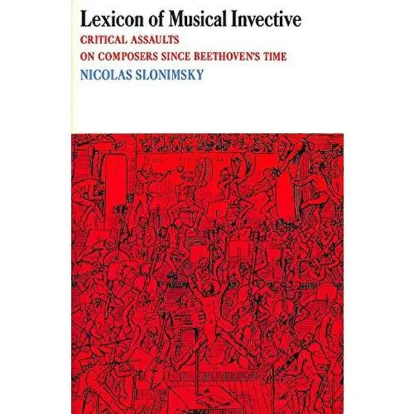 USED Book - Lexicon of Musical Invective: Critical Assaults on Composers Since Beethoven's Time by Nicolas Slonimsky (Paperback) - english