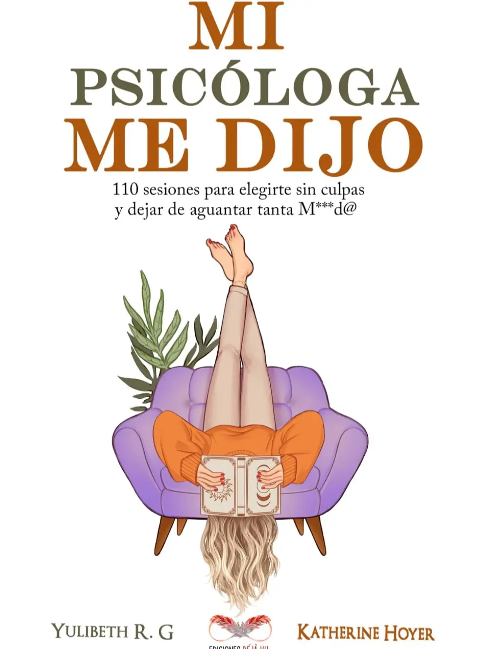 "Mi Psicóloga Me Dijo" Paperback (Spanish Edition) - 110 Sessions for Guilt-Free Self-Advocacy and Ending Unnecessary Tolerance