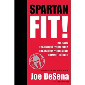 USED-Spartan Fit!: 30 Days. Transform Your Mind. Transform Your Body. Commit to Grit. by De Sena, Joe (Hardcover)