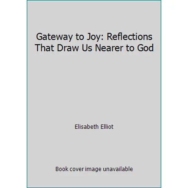 USED Book - Gateway to Joy: Reflections That Draw Us Nearer to God by Elisabeth Elliot (Hardcover) - english