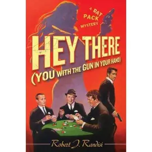 USED-Hey There (You with the Gun in Your Hand): A Rat Pack Mystery by Robert J. Randisi (Hardcover)