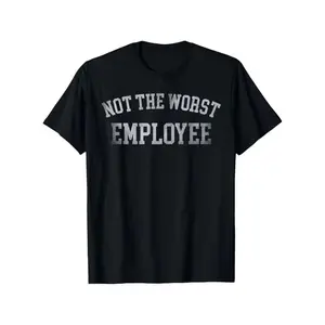 ot The Worst Employee Funny Office T-Shirt for Men & Women - 100% Cotton Work Humor Tee with White Print