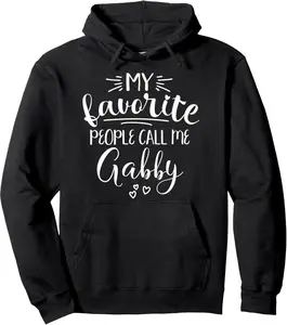 My Favorite People Call Me Gabby Pullover Hoodie