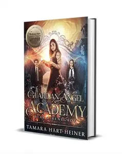 Guardian Angel Academy Year 1: Renegade: A Supernatural Academy Book For Teens Soft Cover Paperback