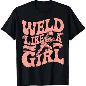 Weld Like A Girl Welder Woman Welding Wife Womens Metal T-Shirt