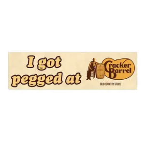I got ****** at Cracker Barrel | Bumper Sticker AND Magnet | Funny Meme Sticker | 8.7'' X 2.7'' | Waterproof Premium Quality
