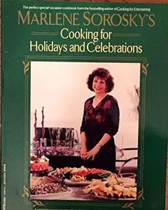 USED-Marlene Sorosky's Cooking for Holidays and Celebrations (A Completely Revised and Updated Edition of The Year 'Round Holiday Cookbook) by Marlene Sorosky (Paperback)